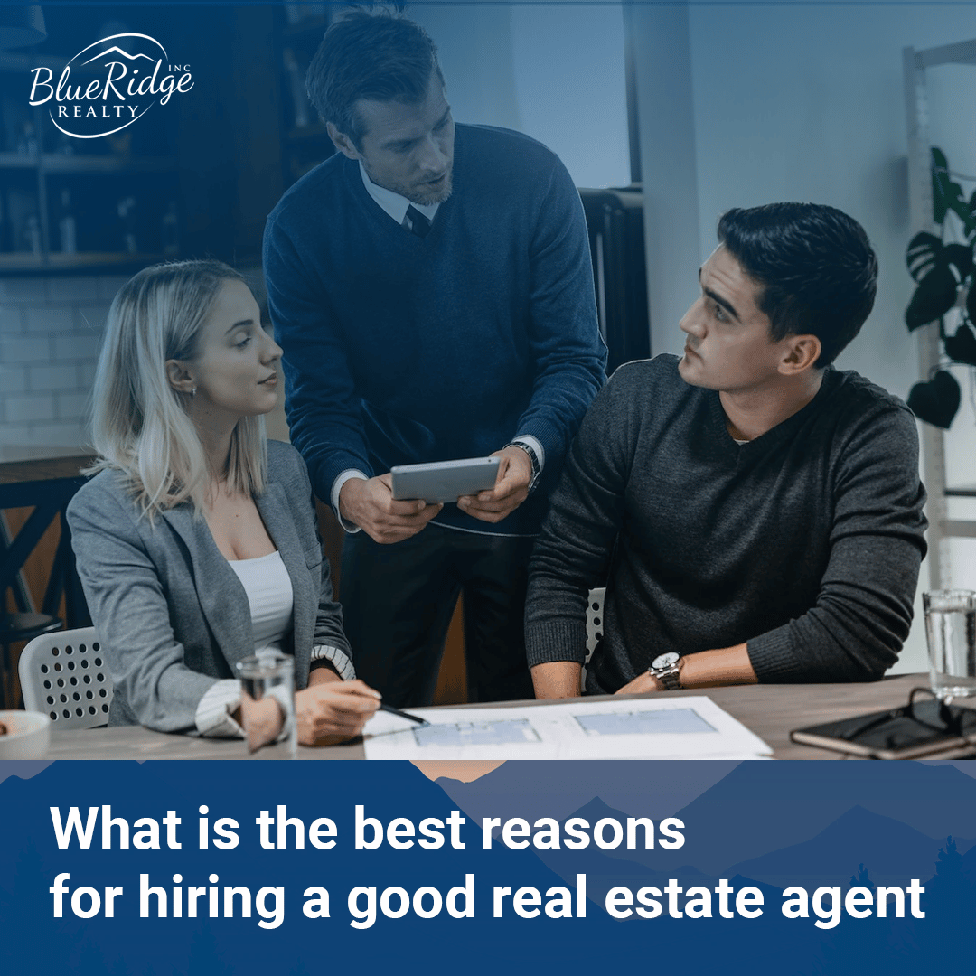 Top Reasons to Hire A Good Blue Ridge Real Estate Agent Top Reasons to Hire A Good Blue Ridge Real Estate Agent - Blue Ridge Realty